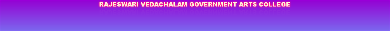 RAJESWARI VEDACHALAM GOVERNMENT ARTS COLLEGE